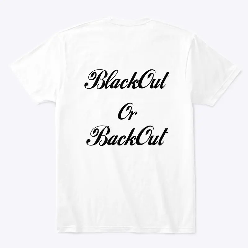 BlckOut or backOut white tee